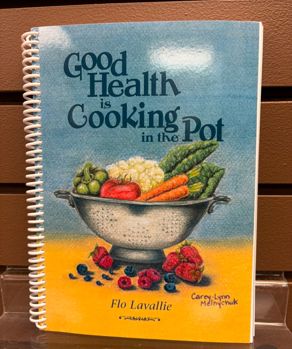 Good Health is Cooking in The Pot  by Flo Lavallie